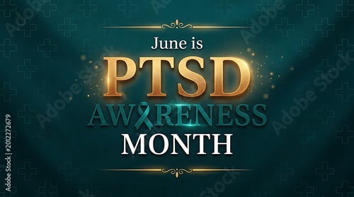 June is PTSD awareness month golden text teal ribbon light particles background with plus cross pattern understanding support and recognition for mental health care.