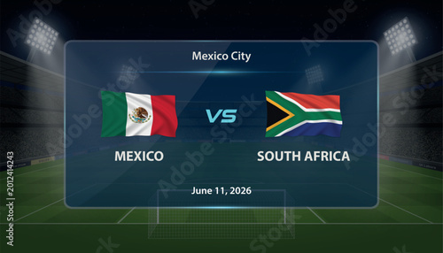 Mexico vs South Africa football match scoreboard with illuminated arena background.