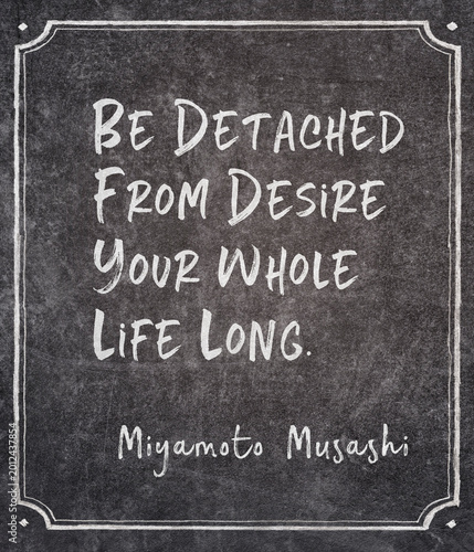 be detached Miyamoto Musashi quote