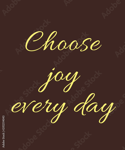 Choose Joy Every Day Inspirational Quote Typography – Minimalist Happiness Affirmation for Positive Mindset, Self Care, Emotional Wellness and Joyful Living Design
