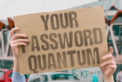 Obraz na płótnie "Your Password Quantum" Standard password hashing methods will become trivially breakable once quantum computers scale