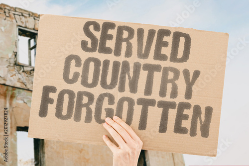 Fotografie "Served Country Forgotten" Nations frequently abandon veterans to bureaucratic neglect after they leave active duty