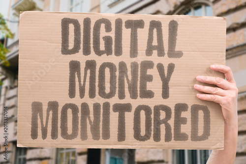 Fotografija "Digital Money Monitored" State-issued digital currencies allow granular spending surveillance