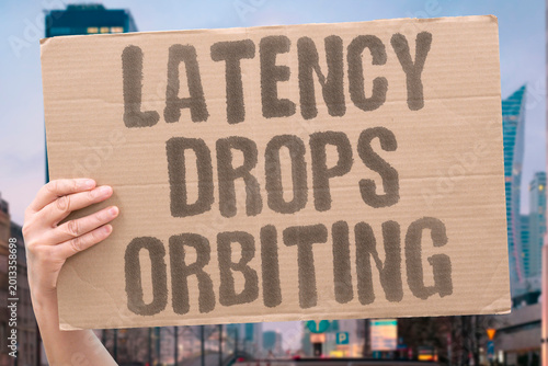 Bild auf Leinwand "Latency Drops Orbiting" Next-generation low-orbit satellites match cable internet response speeds
