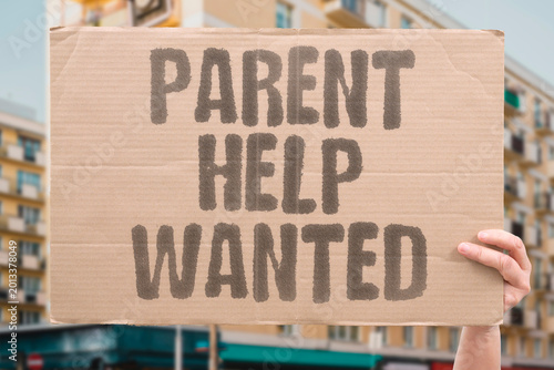 Photos "Parent Help Wanted" Modern childcare costs and scarcity leave parents without adequate support