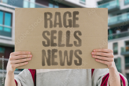 Fotografie "Rage Sells News" Angry media content generates more clicks than calm reporting