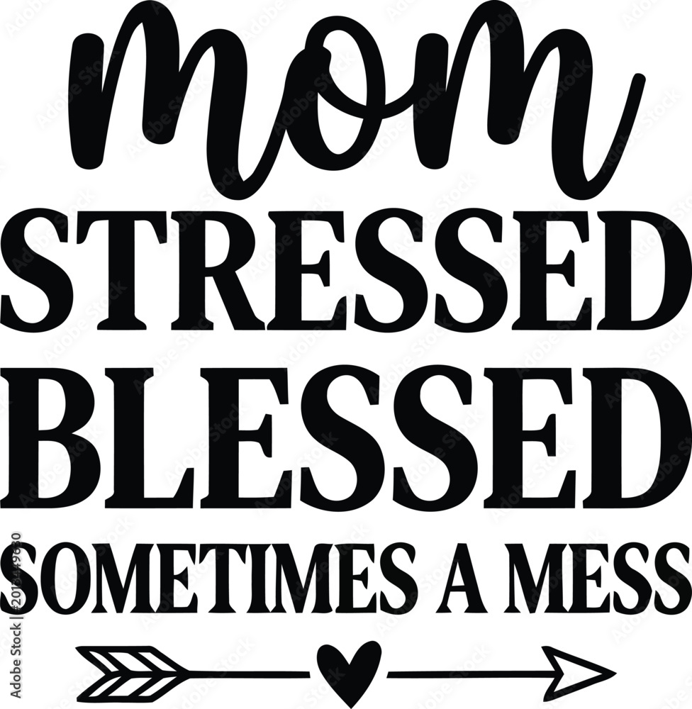 Naklejka premium Mom stressed blessed sometimes a mess vector text design