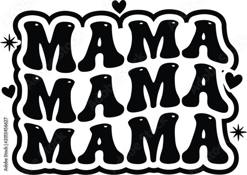 Black handwritten Mama Mama Mama text in bold letters with hearts and stars decoration