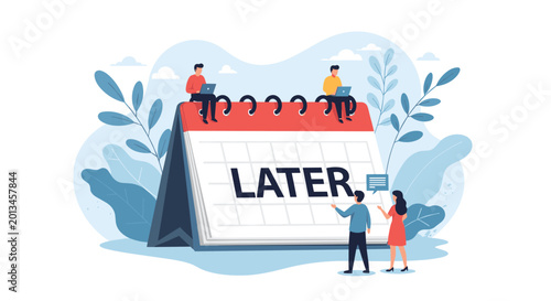 Group of people sitting on a large desk calendar with LATER text representing habitual procrastination and delaying important business tasks.