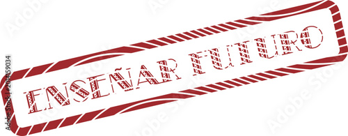Bild auf Leinwand Authentic red rubber stamp with the Spanish text Enseñar Futuro highlighting edu