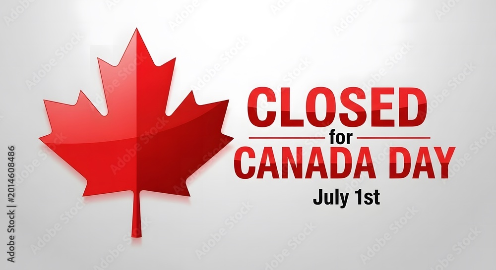 Fototapeta premium Happy canada day closed july 1st celebrating canadian independence