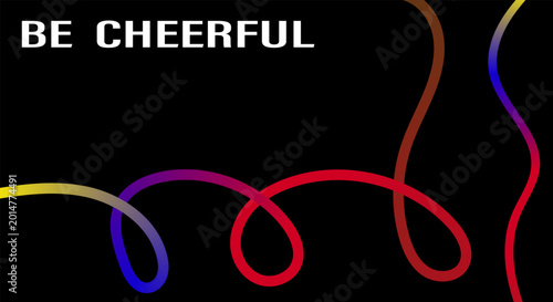 Be Cheerful Neon Typography Abstract Colorful Line Art Dark Modern Background
