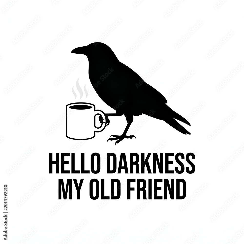Fototapeta premium Silhouette of a black raven bird holding a steaming coffee mug with text about darkness as an old dear friend