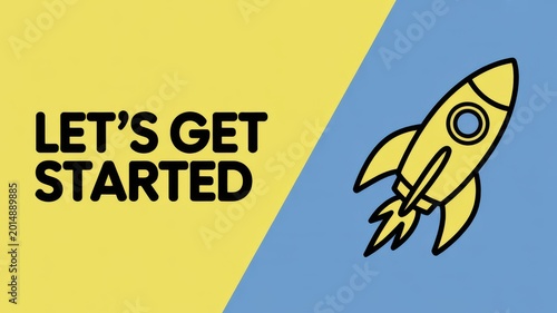 Let's Get Started message with rocket illustration on a yellow and blue background