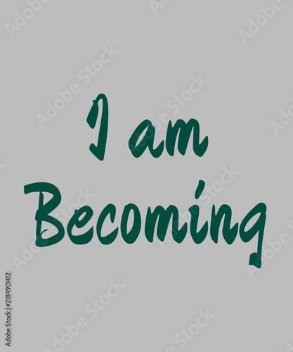 I Am Becoming Inspirational Typography Quote, Minimalist Self Growth Affirmation, Elegant Feminine Lettering for Personal Transformation, Healing, Empowerment and Positive Mindset Design