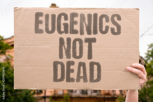 Obraz na plátně "Eugenics Not Dead" State eugenics programs have continued into recent decades in various forms