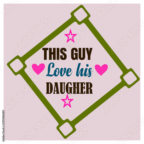 Tableau sur toile This Guy Loves His Daughter T shirt Design with Green Diamond Frame
