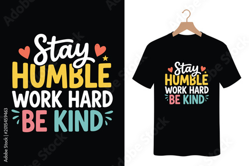 Canvas Print Stay humble work hard be kind t-shirt design, motivational quote apparel print
