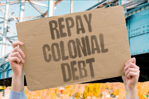 Tableau sur toile "Repay Colonial Debt" Activists argue former empires must repay economic debts to colonized nations