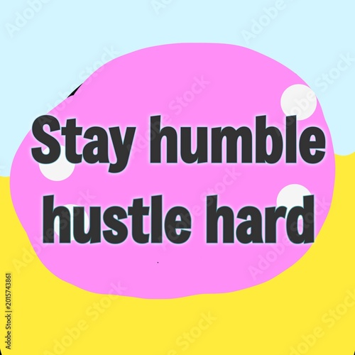 Obraz na plátně Stay humble hustle hard business quote