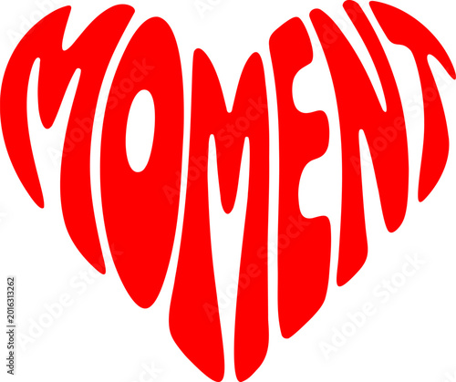  illustration of the word “Moment” arranged in a heart shape.