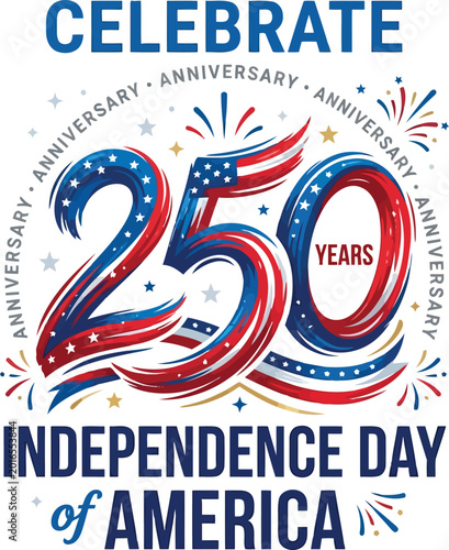 Celebrate 250 Years Independence Day of America Anniversary