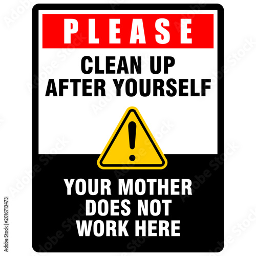 Quadro su tela Please, clean up after yourself, sign vector