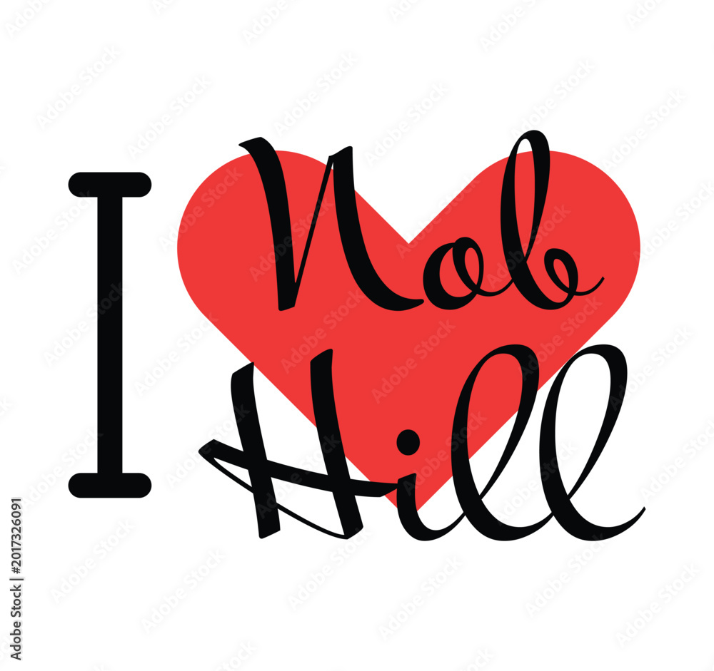 Fototapeta premium I love Nob Hill San Francisco USA. Hand drawn letters with red heart. Vector illustration, lettering in modern design