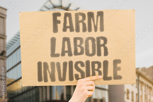 Bild auf Leinwand "Farm Labor Invisible" Farm workers doing essential labor remain legally invisible and unprotected