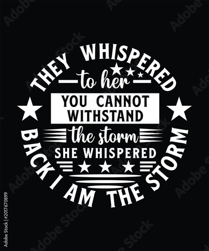 Obraz na plátně THEY WHISPERED TO HER YOU CANNOT WITHSTAND THE STORM SHE WHISPERED BACK I AM THE