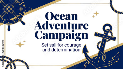 Tableau sur toile A nautical-themed banner promoting an 'Ocean Adventure Campaign' with a ship's wheel, anchor, and ropes in blue and gold, conveying courage and determination