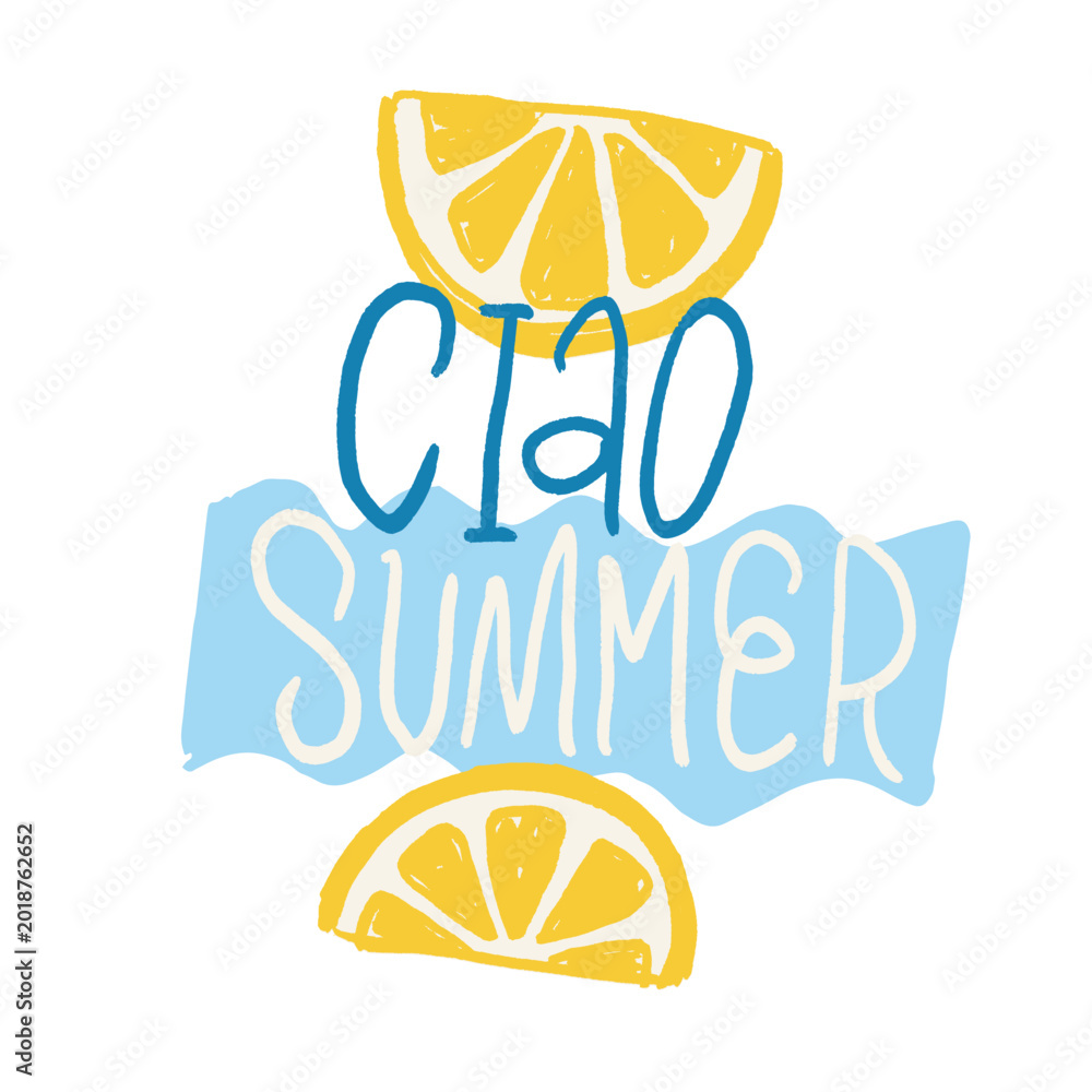 Fototapeta premium Hand drawn Amalfi lemon lettering quote, Ciao Summer Italian citrus typography poster, Mediterranean doodle slogan illustration for fun holiday cards and t-shirt design. Vector freehand concept
