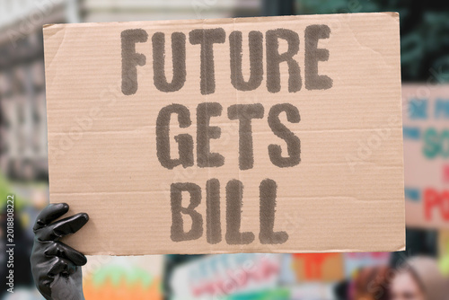 Bild auf Leinwand "Future Gets Bill" Every deferred cost becomes a liability for future generations