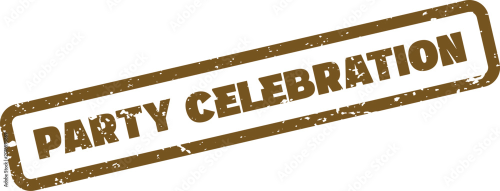 Fototapeta premium Brown grungy rubber stamp featuring prominent diagonal PARTY CELEBRATION for festive occasions