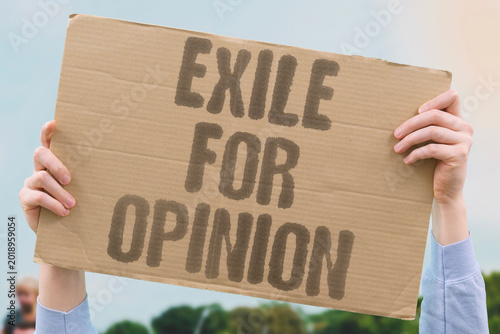 Foto "Exile For Opinion" Exile is imposed on those whose views challenge authoritarian rule