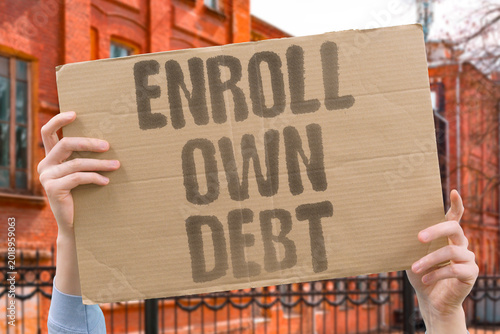 Cuadro en lienzo "Enroll Own Debt" Enrolling in university means voluntarily accepting years of compounding debt