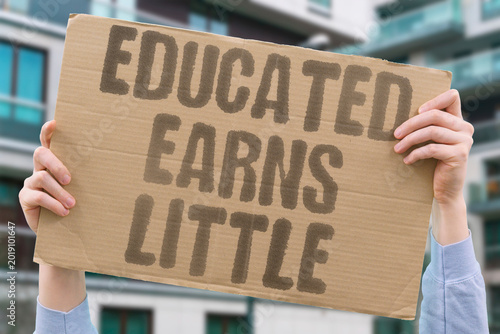 Tableau sur toile "Educated Earns Little" Graduates with degrees earn wages that barely cover basic living expenses