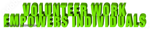 Volunteer Work,Empowers Individuals  , 3d text