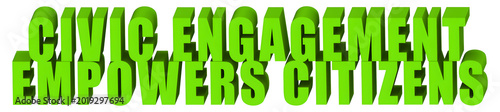 Civic Engagement,Empowers Citizens  , 3d text