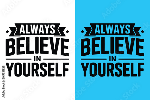 Fotografie Always Believe In Yourself Typography