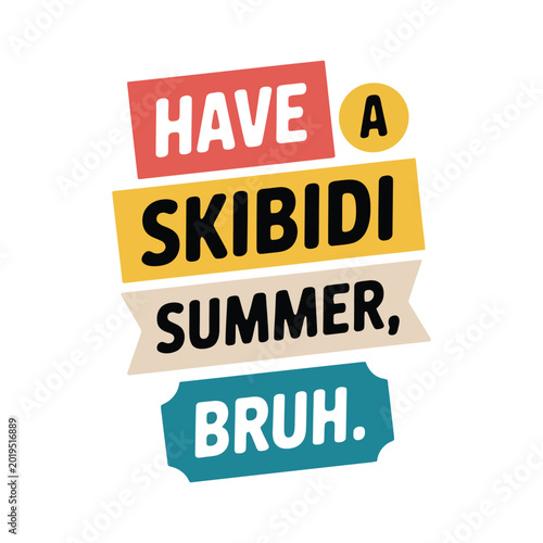 T-shirt with Have a Skibidi Summer, Bruh graphic