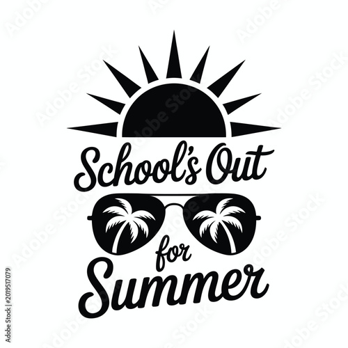 Schools out for summer graphic with sun and sunglasses