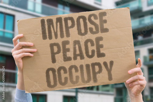Quadro em tela "Impose Peace Occupy" Enforced peace without local consent is occupation by another name