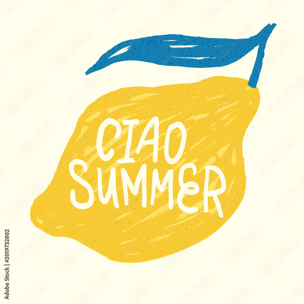 Fototapeta premium Ciao Summer Amalfi lemon card, hand drawn Italian citrus quote artwork, rustic Mediterranean lettering design for postcards, phone cases, T-shirts and seasonal branding. Textured vector illustration.