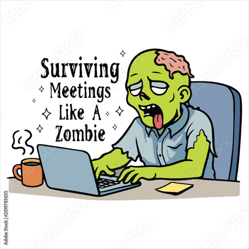 Surviving Meetings Like A Zombie Shirt Design, Halloween Office Sarcastic Shirt, Funny Halloween Quote, Office Coworker Clipart, Funny Adult Humor Illustration