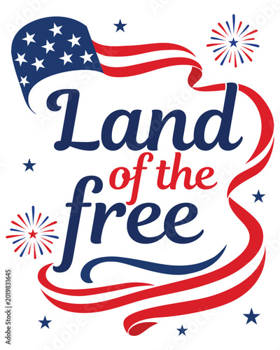 Land of the free patriotic typography with american flag ribbon and fireworks