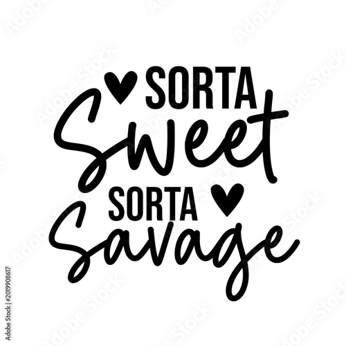 Sorta Sweet Sorta Savage Funny Sassy SVG Quote Design for Shirts Mugs Tumblers Cricut

