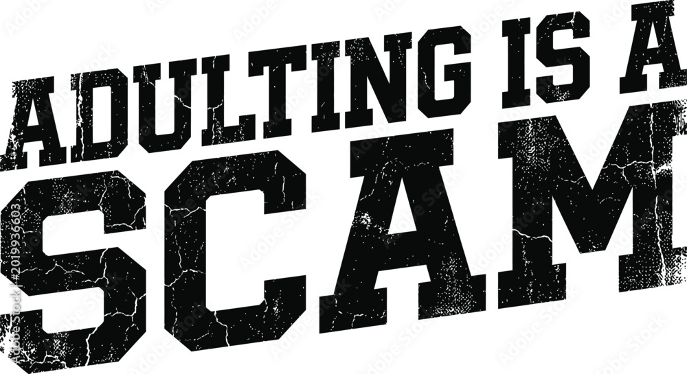 Naklejka premium Funny Adulting Is A Scam Typography Design