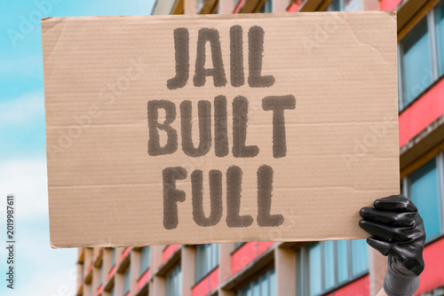 Tableau sur toile "Jail Built Full" New prisons are built with guaranteed occupancy targets in contracts