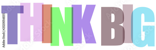 Konstfotografi Colorful think big typography text concept  inspirational message transparent ba